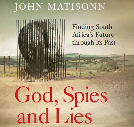 GOD, SPIES AND LIES, Finding South Africa’s future through its past