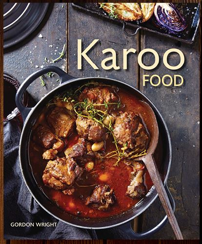 Karoo Food by Gordon Wright